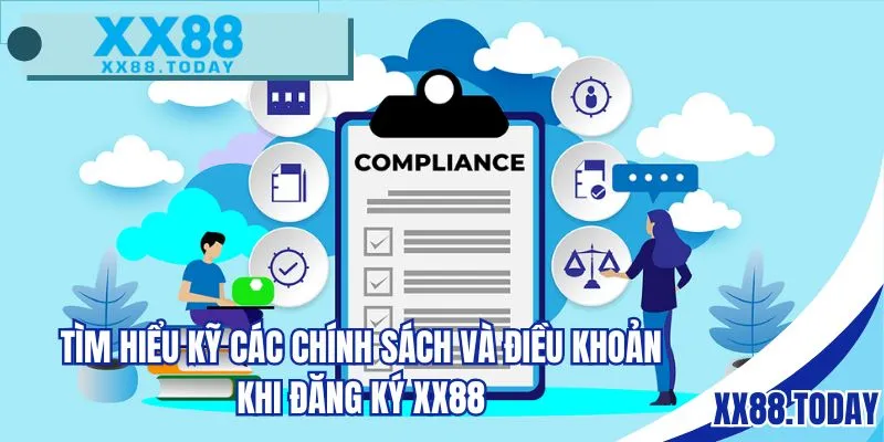 Tìm hiểu kỹ các chính sách và điều khoản khi đăng ký XX88